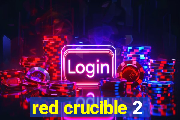 red crucible 2